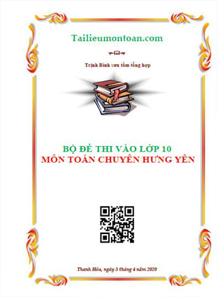 Bộ đề toán vào lớp 10 chuyên Hưng Yên 