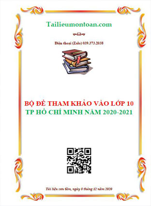 Bộ đề thi thao khảo tuyển sinh vào lớp 10 môn toán các trường Thành phố Hồ Chí Minh